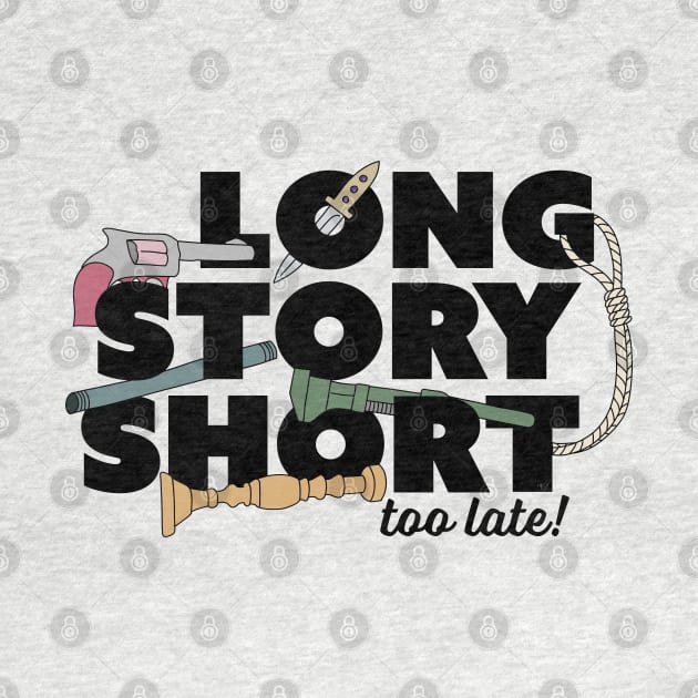 Long Story Short (Too Late) by thecompassrose